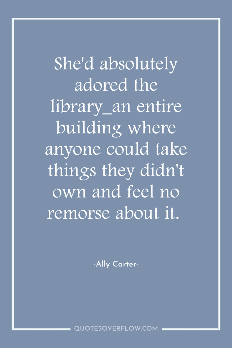She'd absolutely adored the library_an entire building where anyone could...