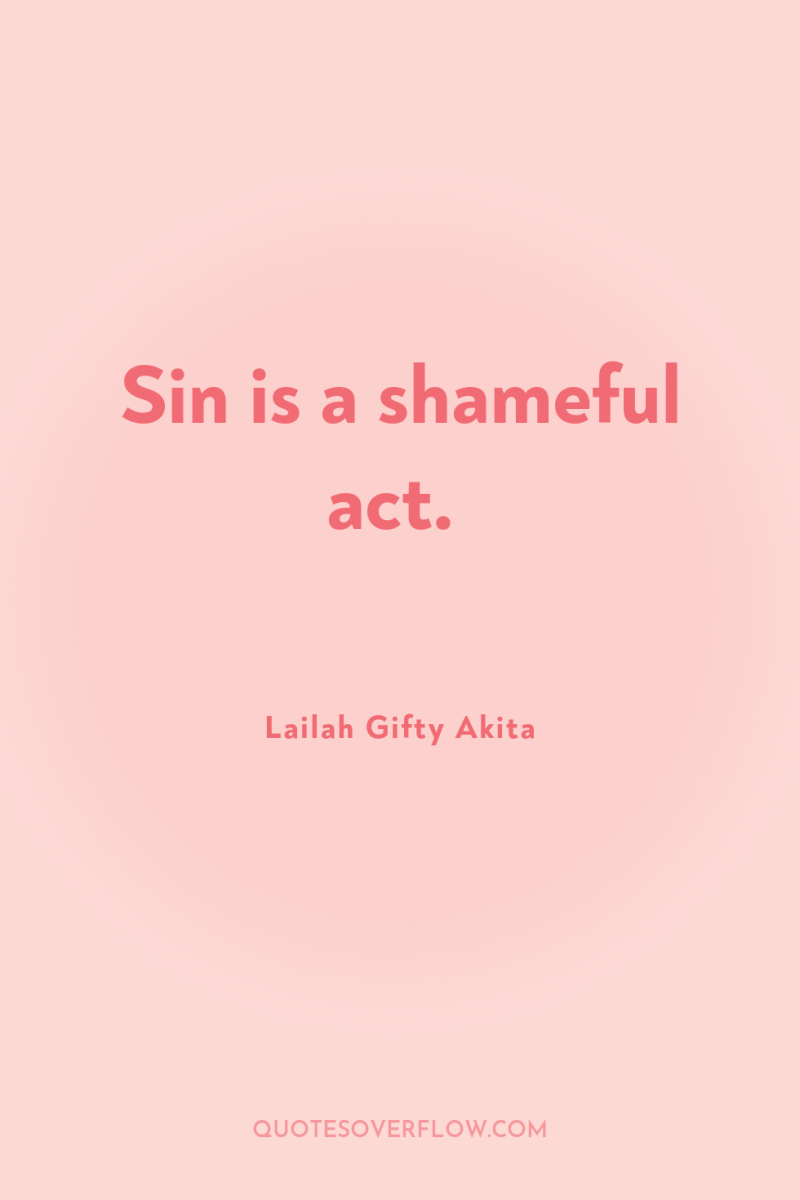 Sin is a shameful act. 