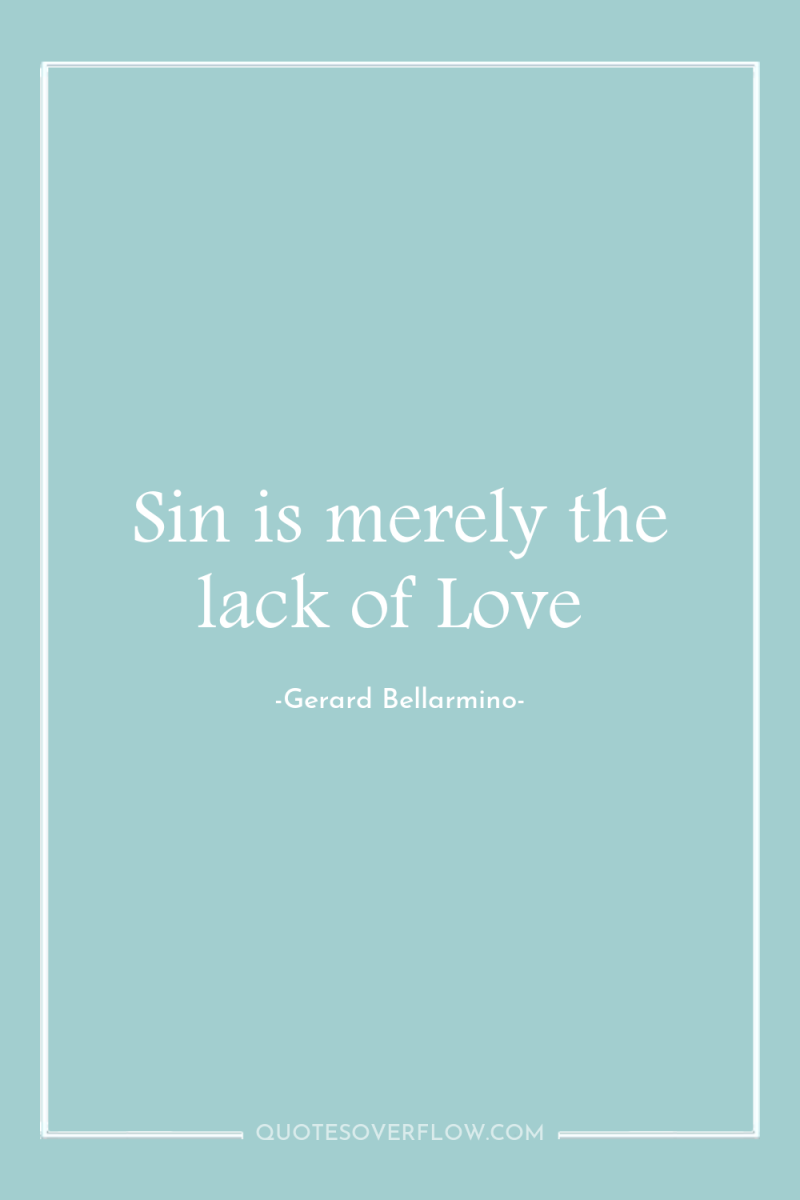 Sin is merely the lack of Love 