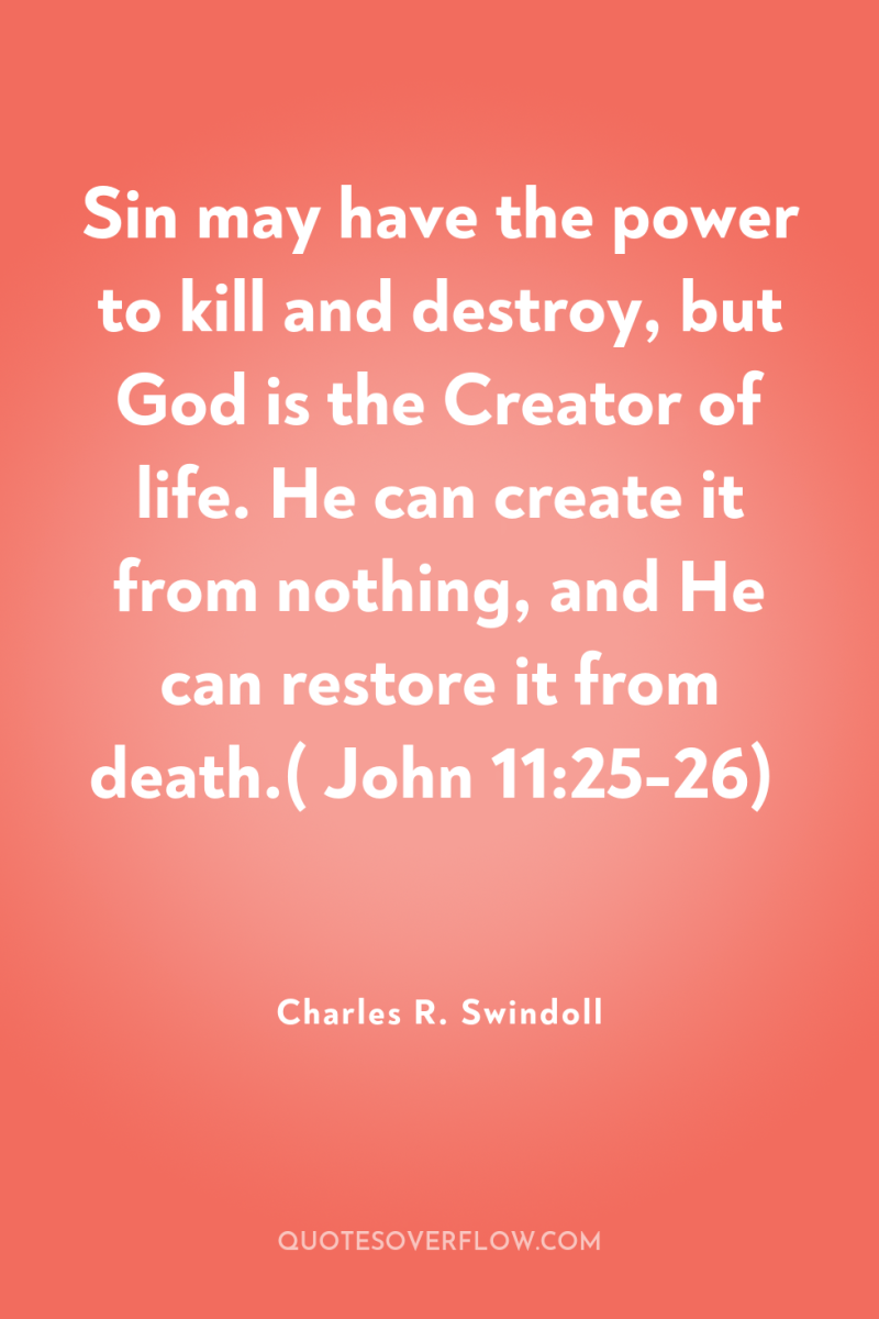Sin may have the power to kill and destroy, but...