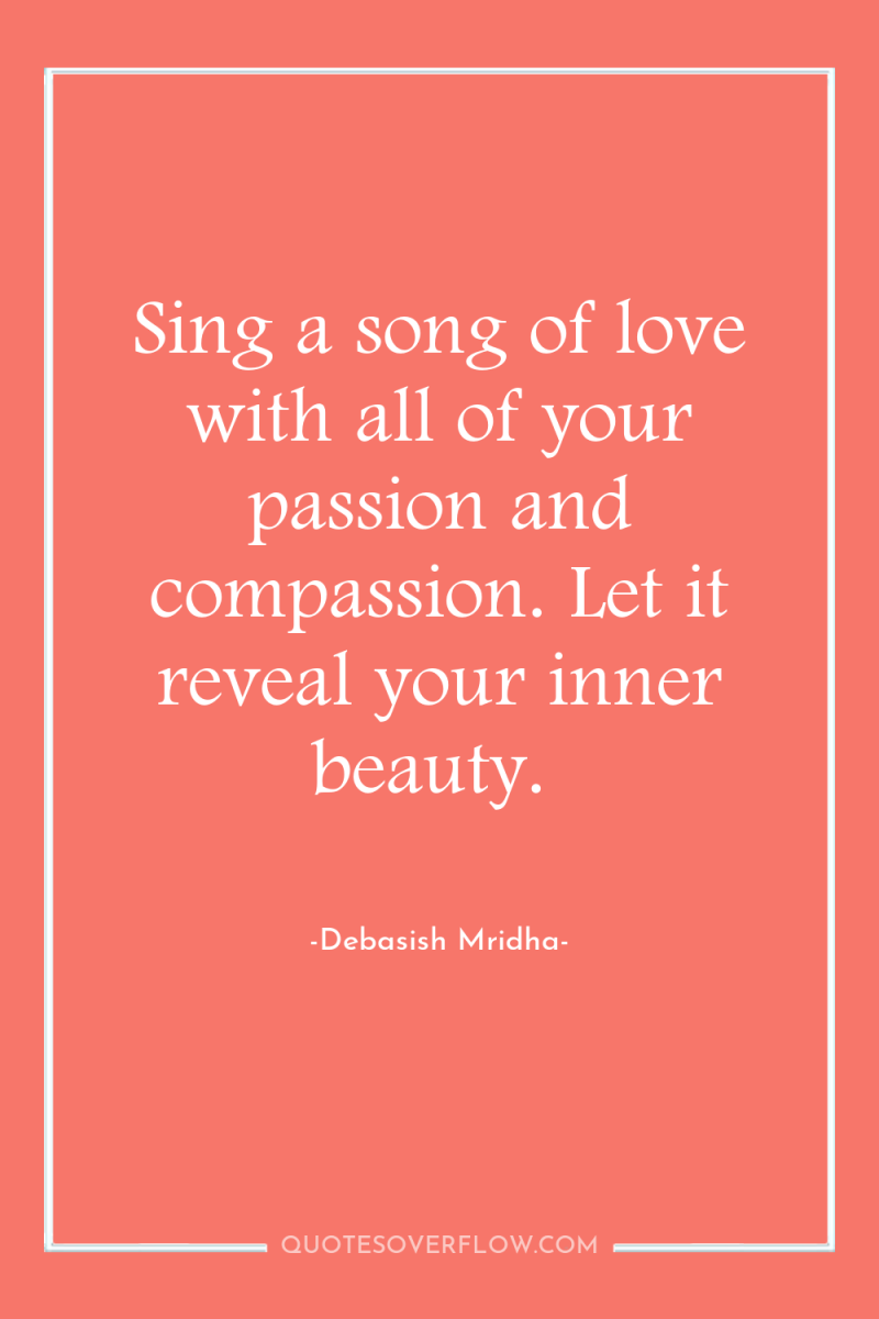 Sing a song of love with all of your passion...