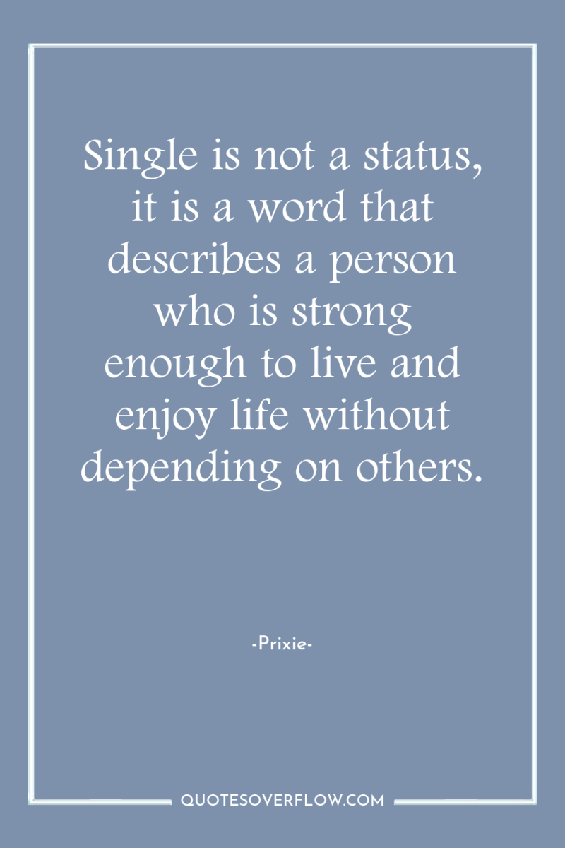 Single is not a status, it is a word that...