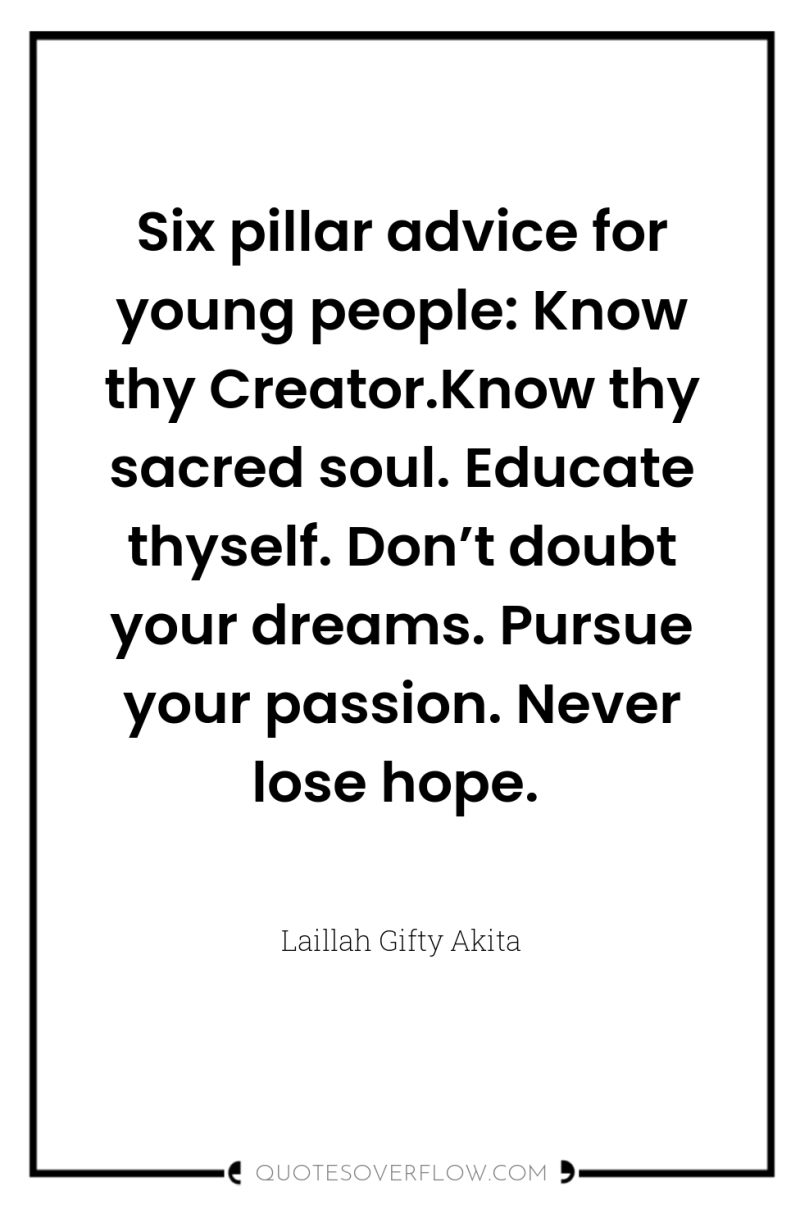 Six pillar advice for young people: Know thy Creator.Know thy...