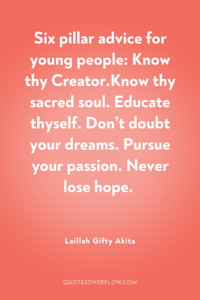 Six pillar advice for young people: Know thy Creator.Know thy...