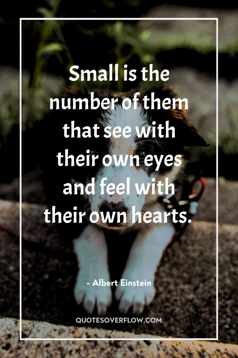 Small is the number of them that see with their...