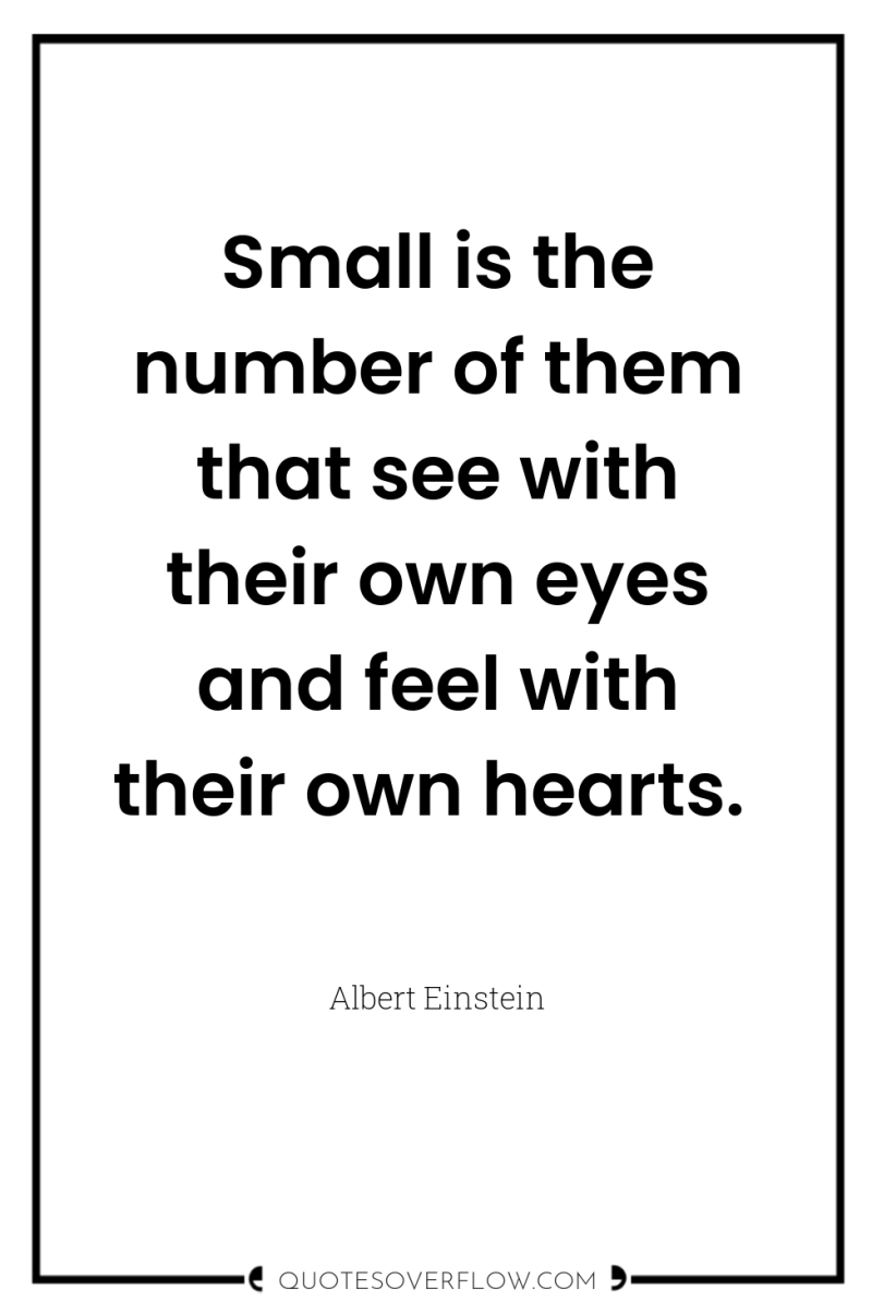 Small is the number of them that see with their...