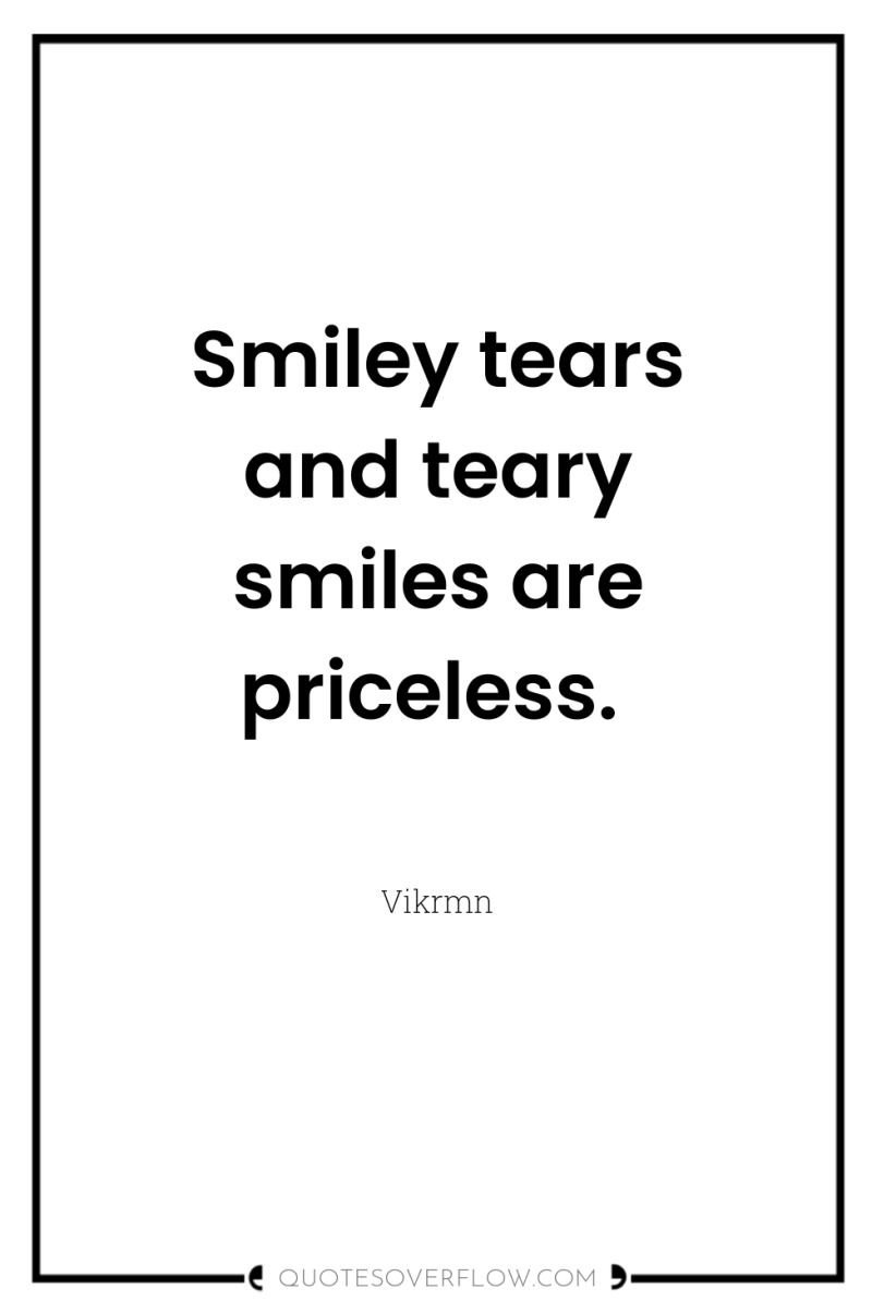 Smiley tears and teary smiles are priceless. 