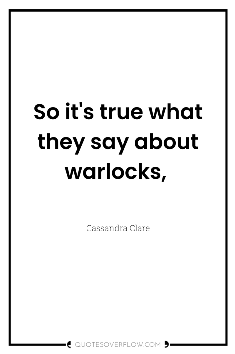 So it's true what they say about warlocks, 