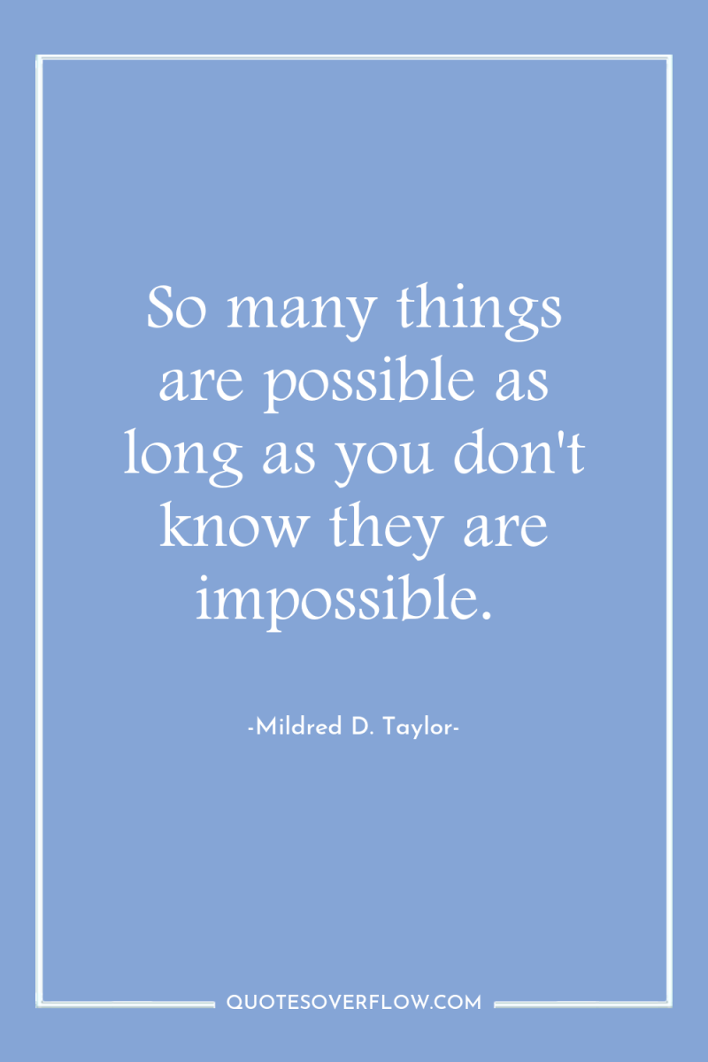 So many things are possible as long as you don't...
