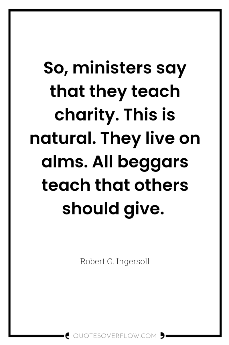 So, ministers say that they teach charity. This is natural....