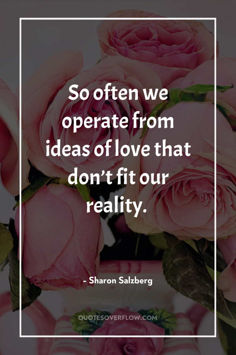 So often we operate from ideas of love that don’t...