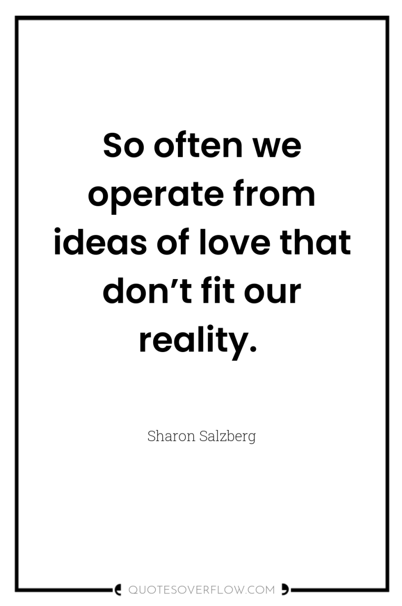 So often we operate from ideas of love that don’t...