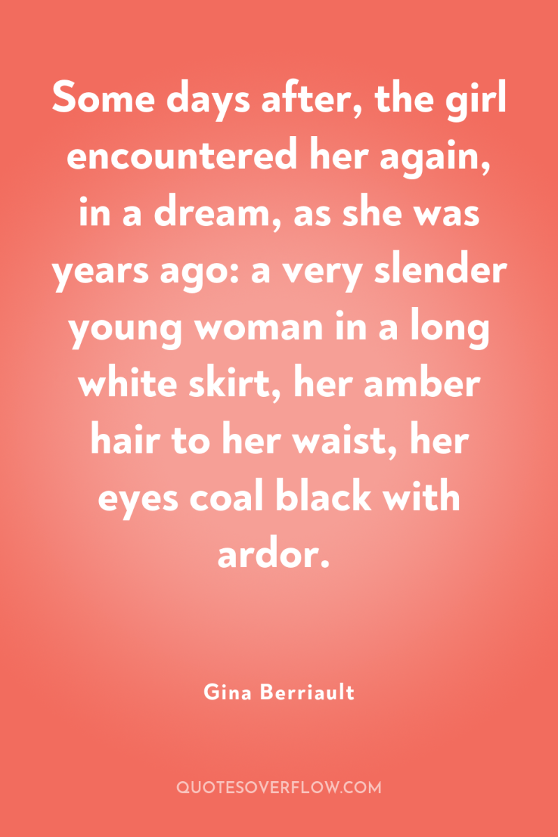 Some days after, the girl encountered her again, in a...