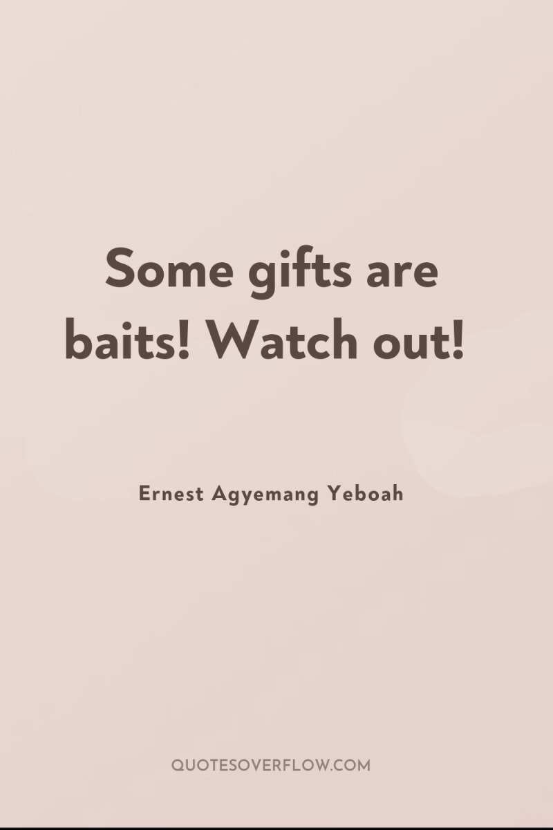 Some gifts are baits! Watch out! 