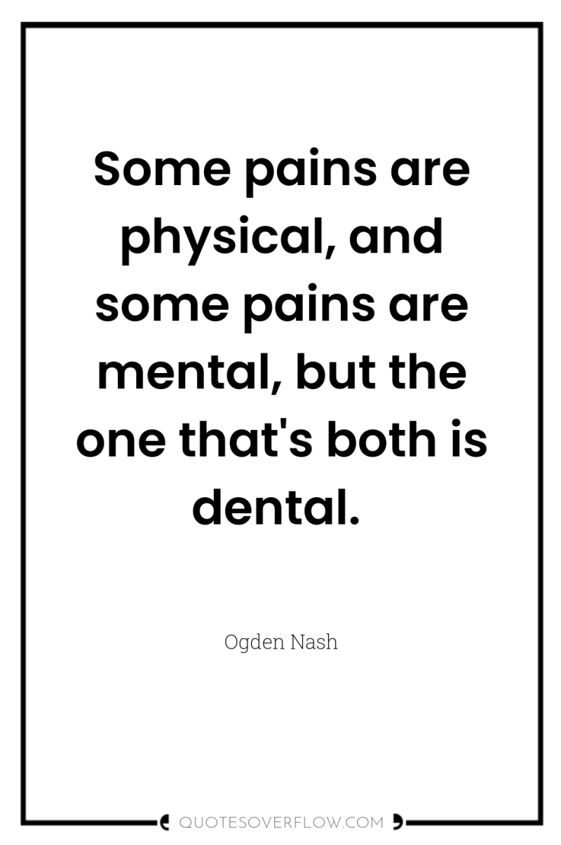 Some pains are physical, and some pains are mental, but...