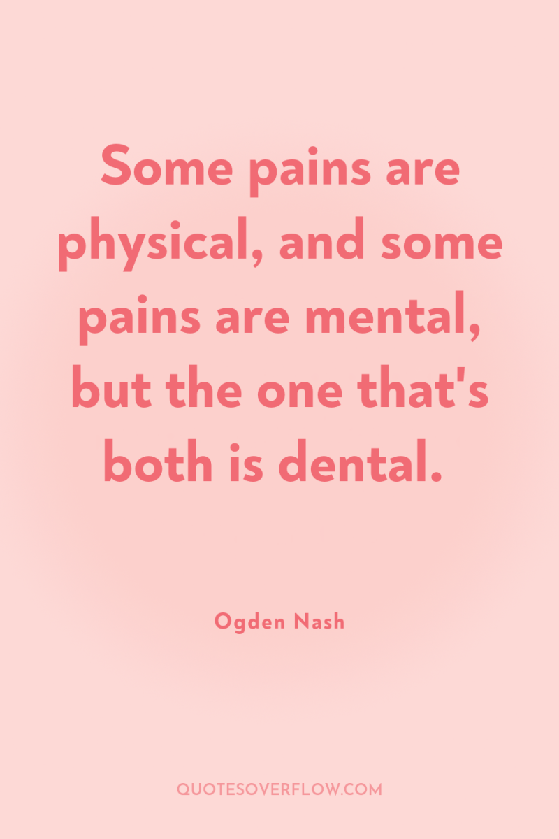 Some pains are physical, and some pains are mental, but...