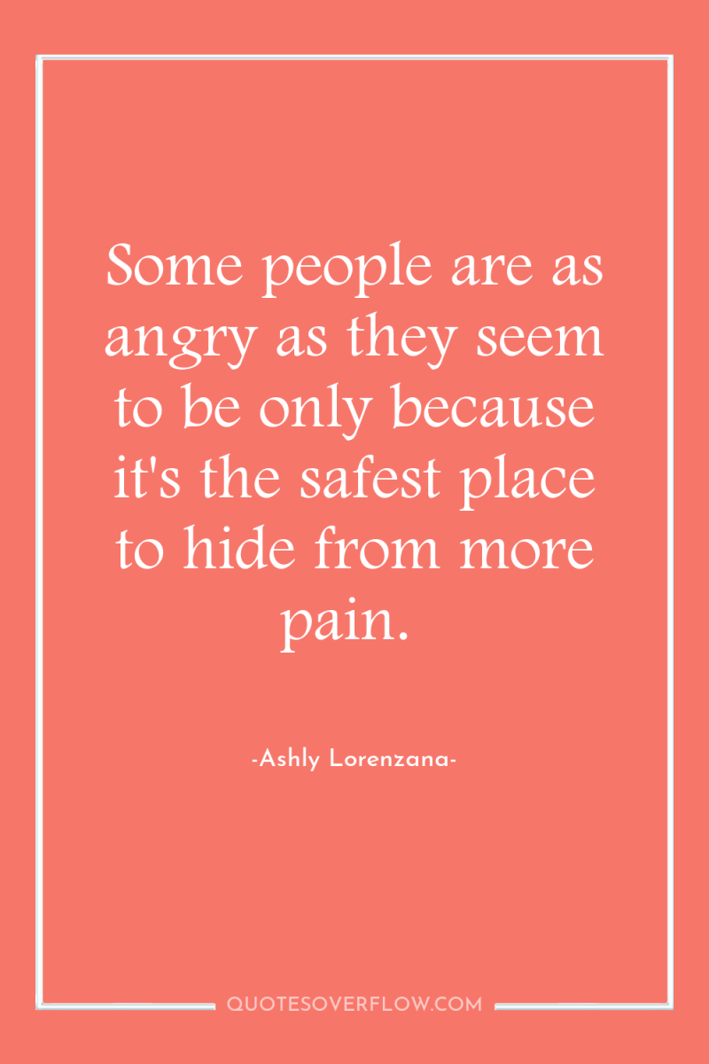 Some people are as angry as they seem to be...