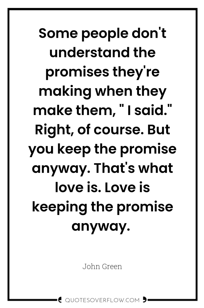 Some people don't understand the promises they're making when they...