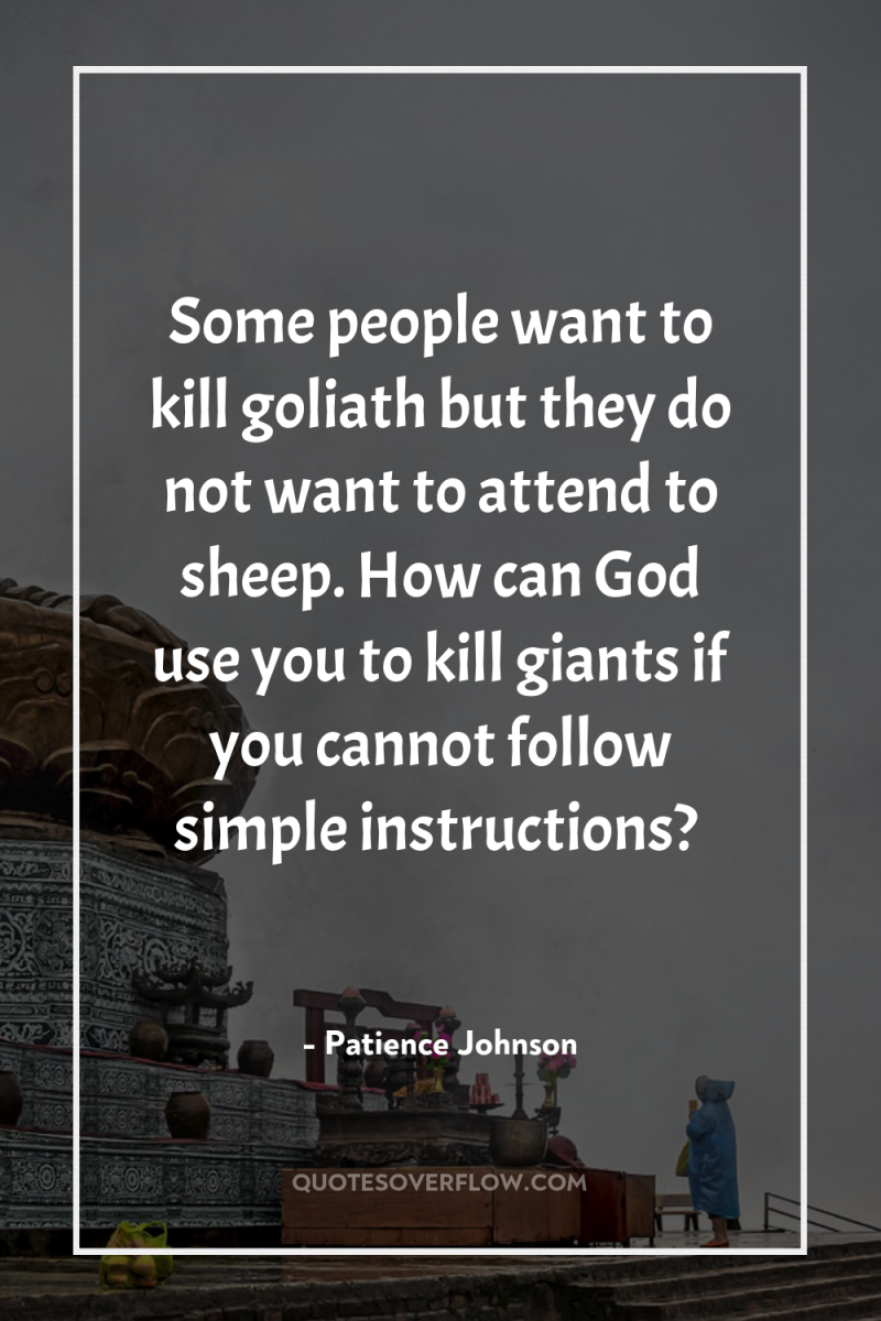 Some people want to kill goliath but they do not...