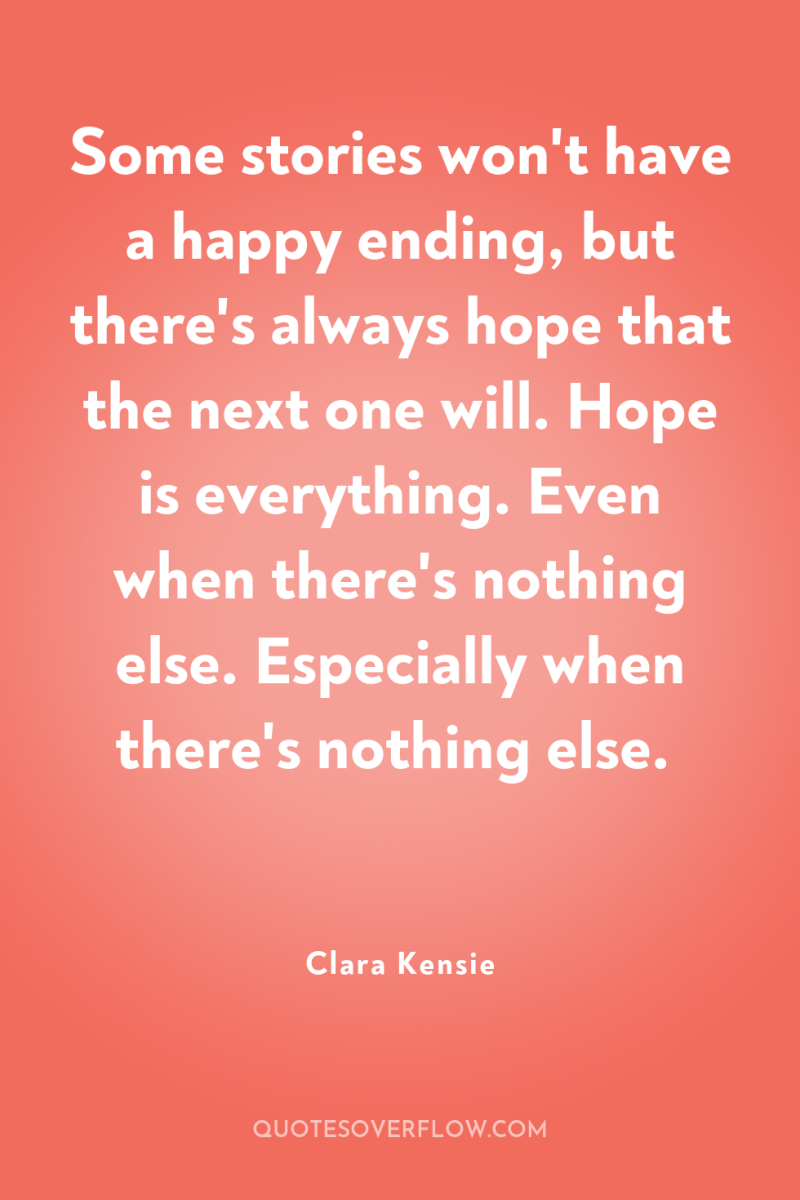 Some stories won't have a happy ending, but there's always...