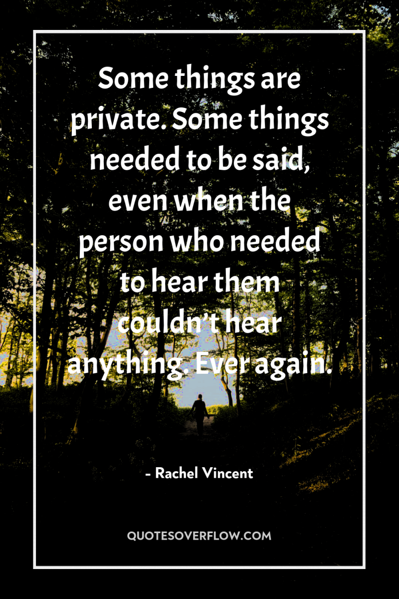 Some things are private. Some things needed to be said,...