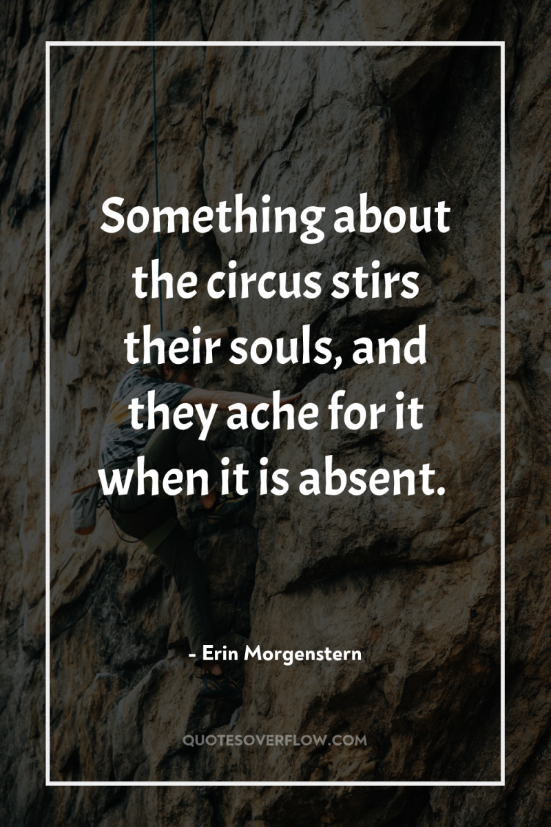 Something about the circus stirs their souls, and they ache...