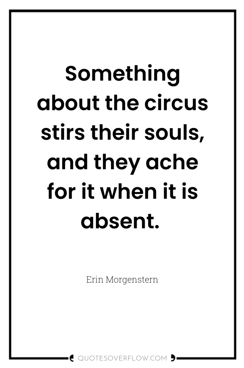 Something about the circus stirs their souls, and they ache...