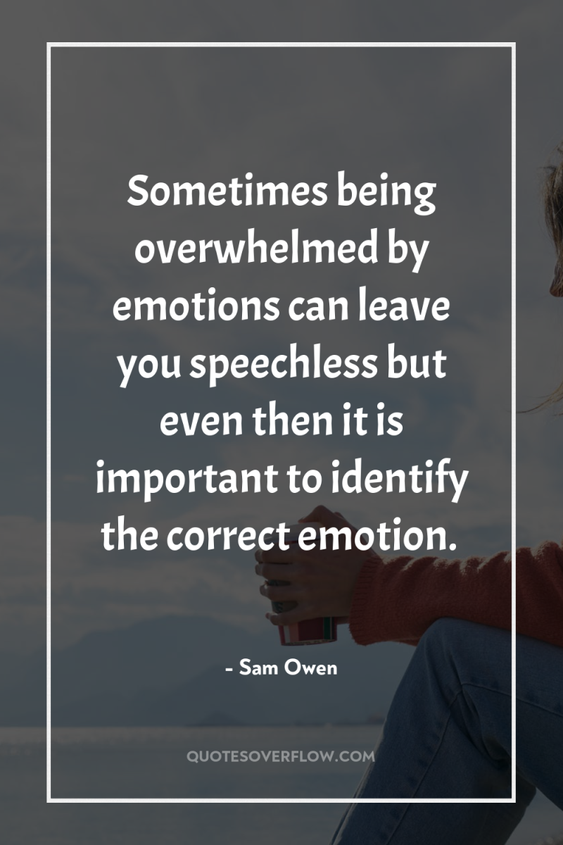 Sometimes being overwhelmed by emotions can leave you speechless but...