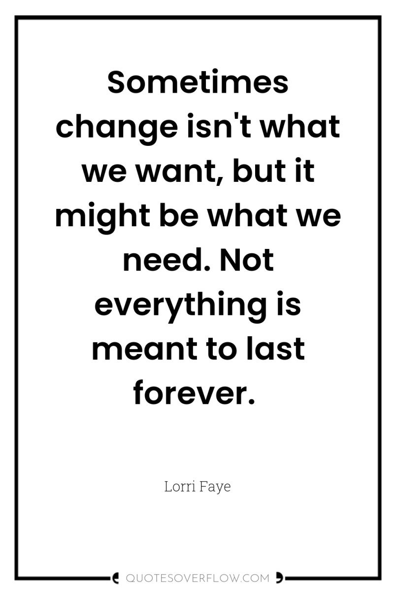 Sometimes change isn't what we want, but it might be...