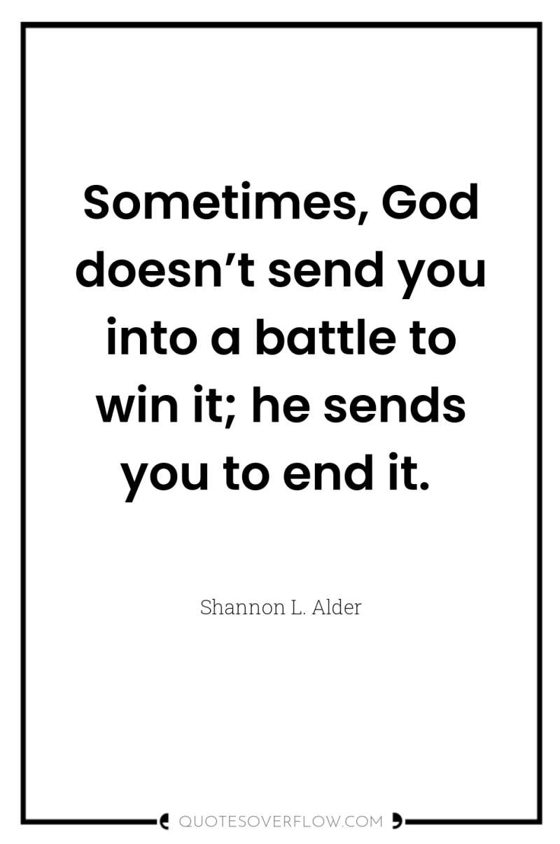 Sometimes, God doesn’t send you into a battle to win...