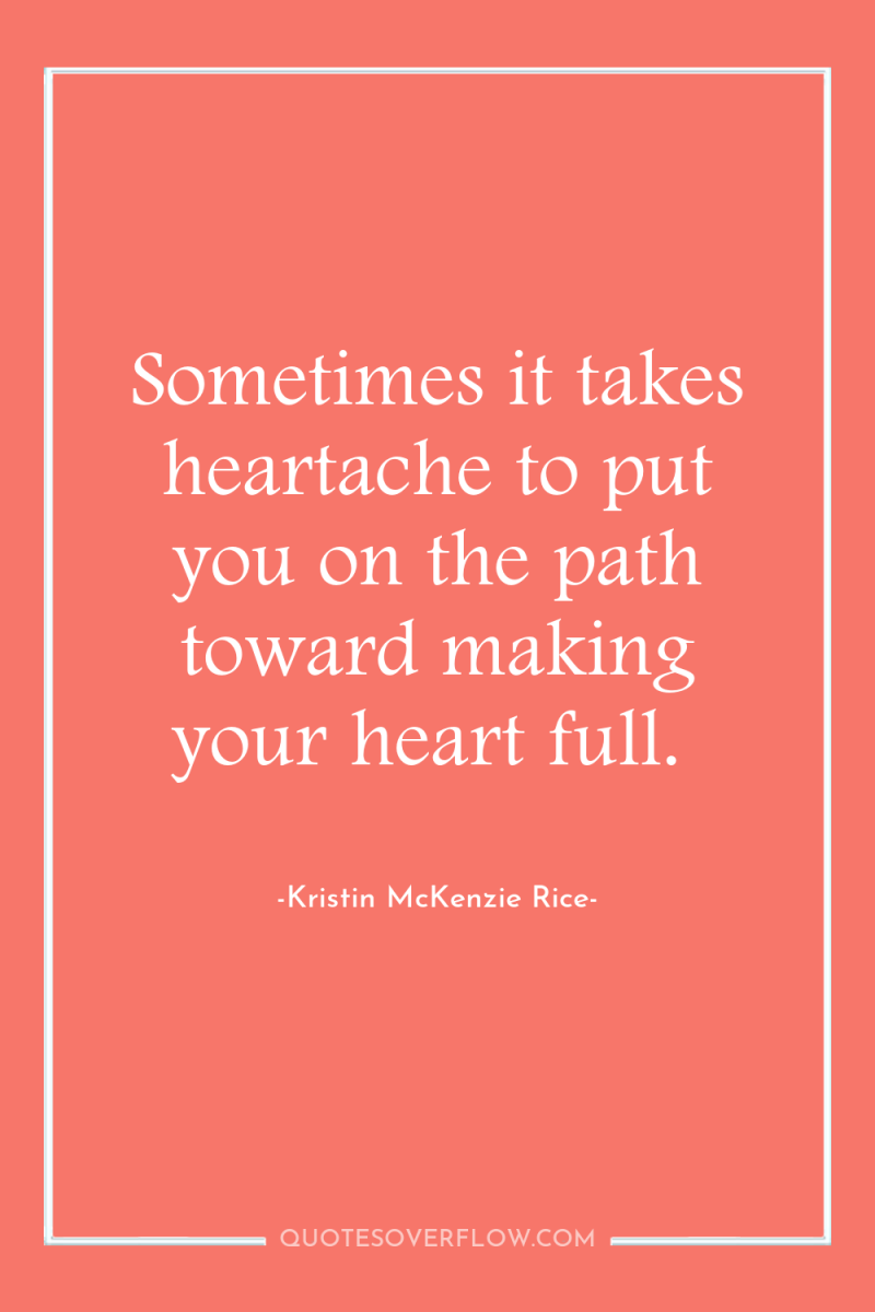Sometimes it takes heartache to put you on the path...