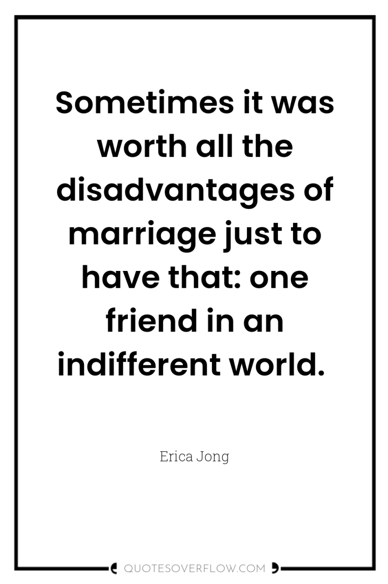 Sometimes it was worth all the disadvantages of marriage just...