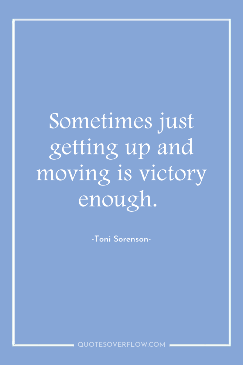 Sometimes just getting up and moving is victory enough. 