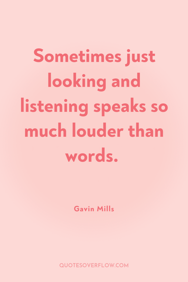 Sometimes just looking and listening speaks so much louder than...