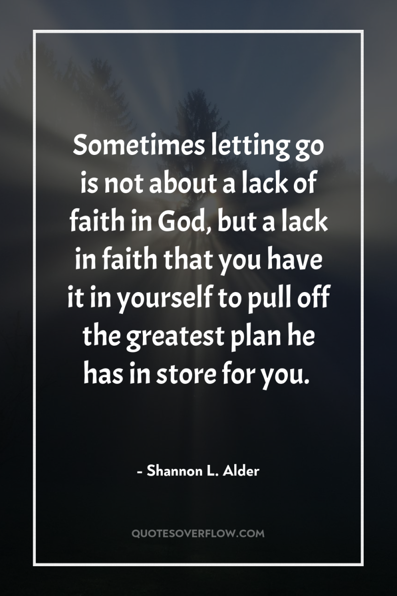 Sometimes letting go is not about a lack of faith...