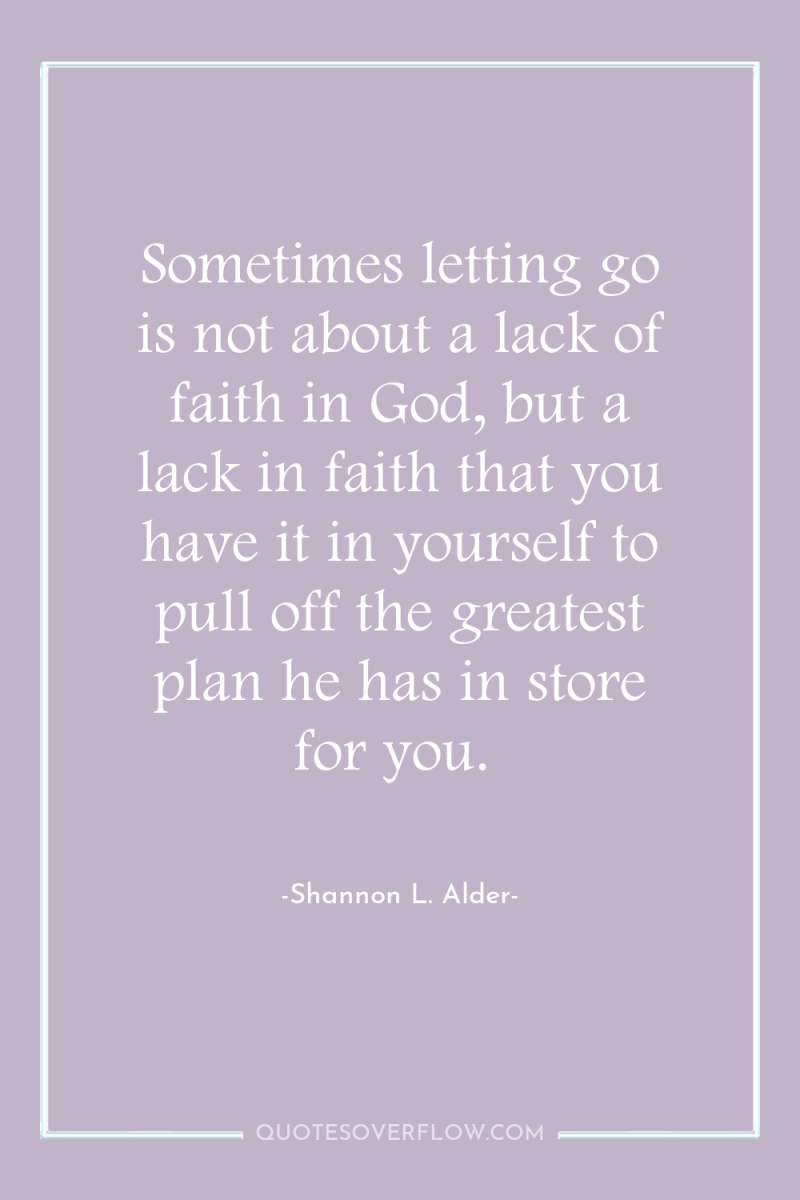Sometimes letting go is not about a lack of faith...