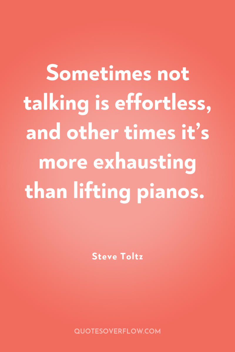 Sometimes not talking is effortless, and other times it’s more...