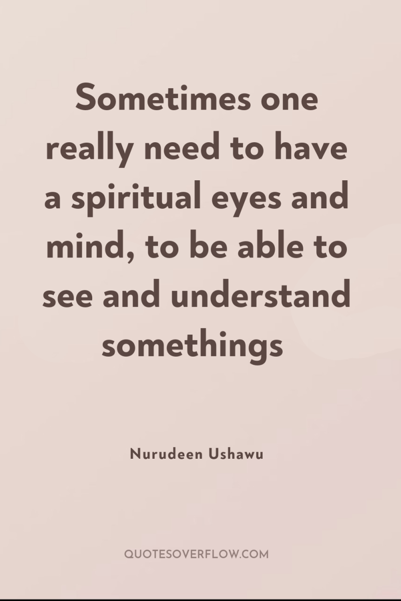 Sometimes one really need to have a spiritual eyes and...