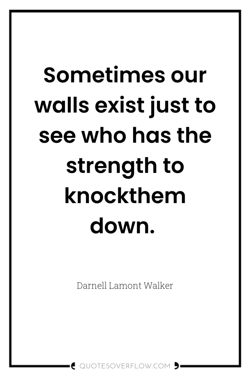 Sometimes our walls exist just to see who has the...