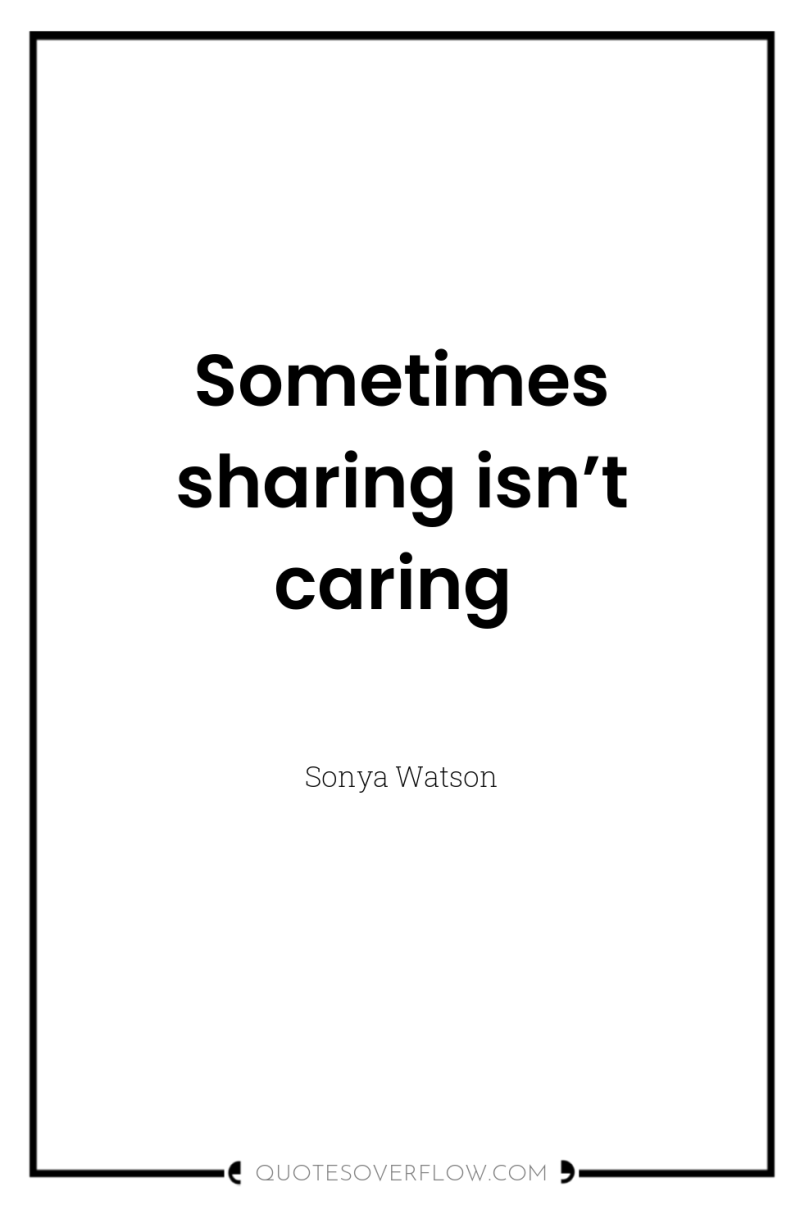 Sometimes sharing isn’t caring 