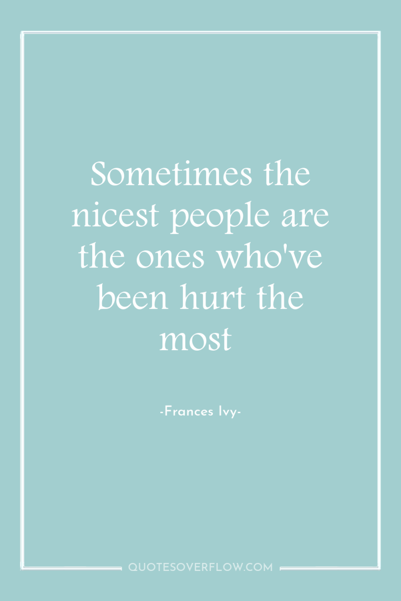 Sometimes the nicest people are the ones who've been hurt...