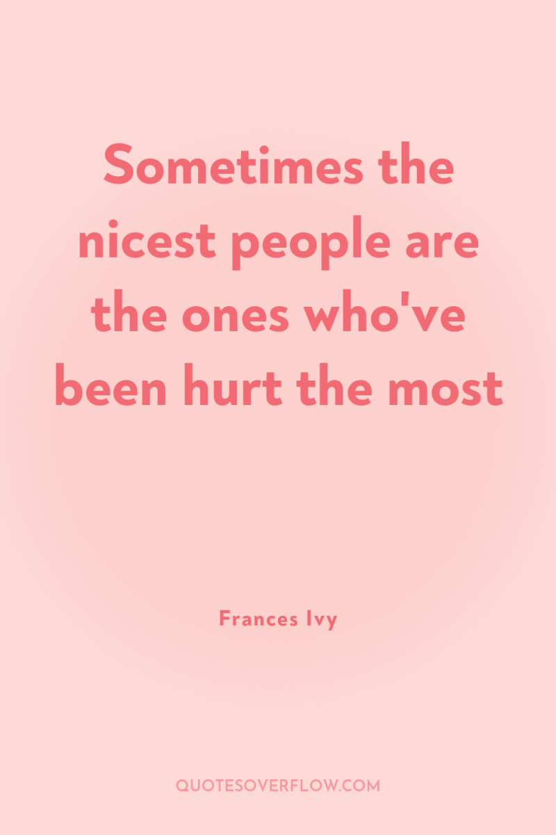 Sometimes the nicest people are the ones who've been hurt...