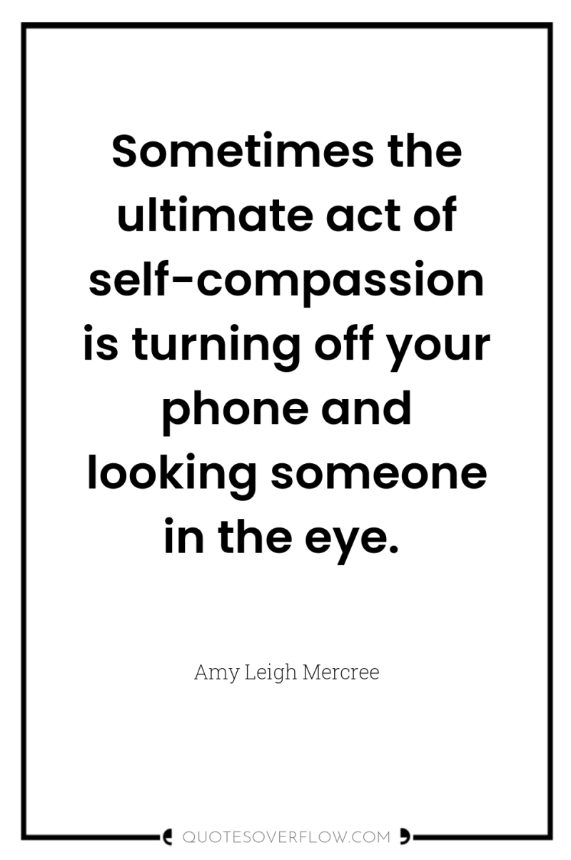 Sometimes the ultimate act of self-compassion is turning off your...