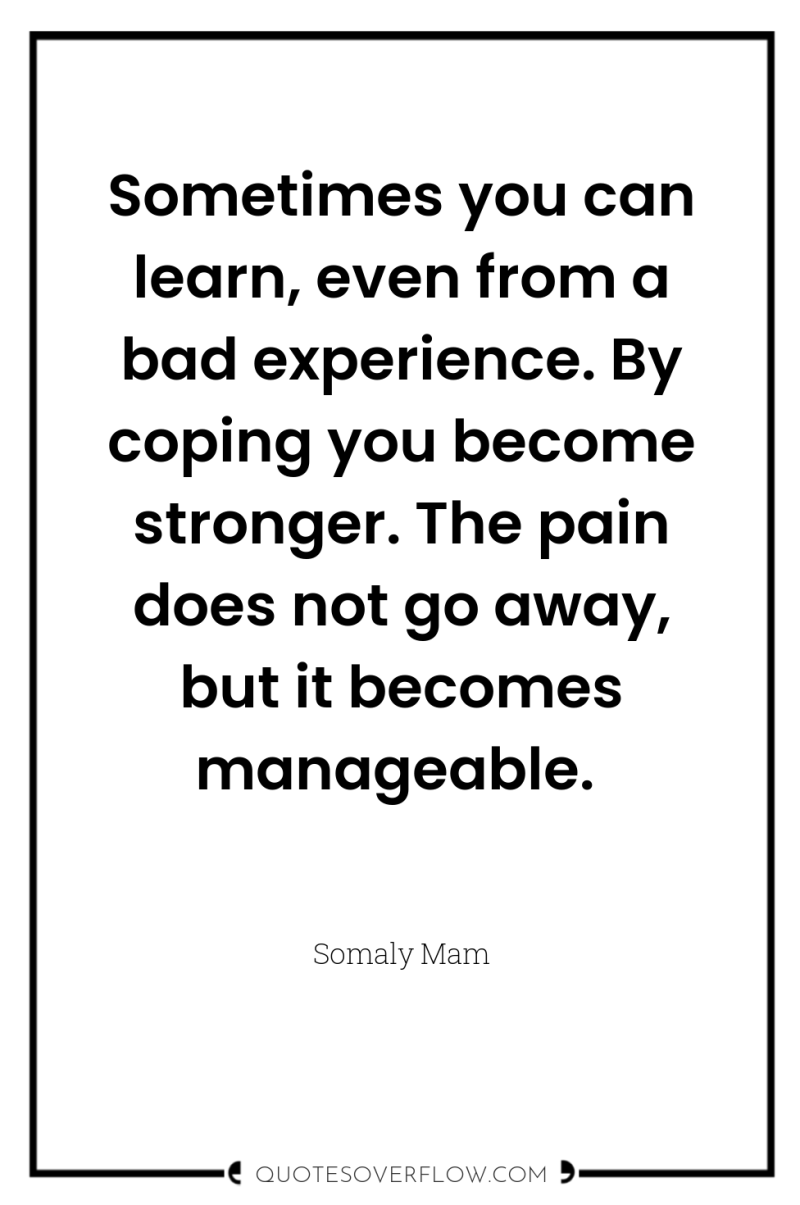 Sometimes you can learn, even from a bad experience. By...