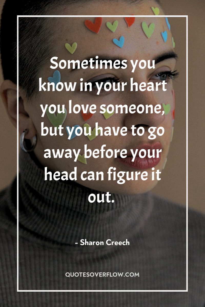 Sometimes you know in your heart you love someone, but...