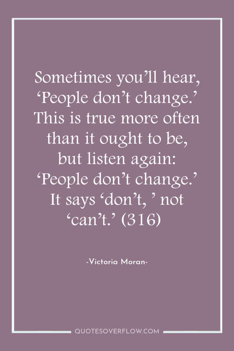 Sometimes you’ll hear, ‘People don’t change.’ This is true more...