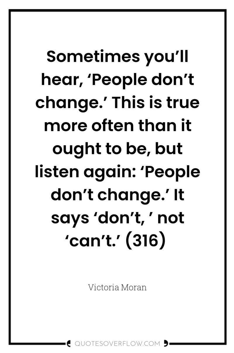 Sometimes you’ll hear, ‘People don’t change.’ This is true more...