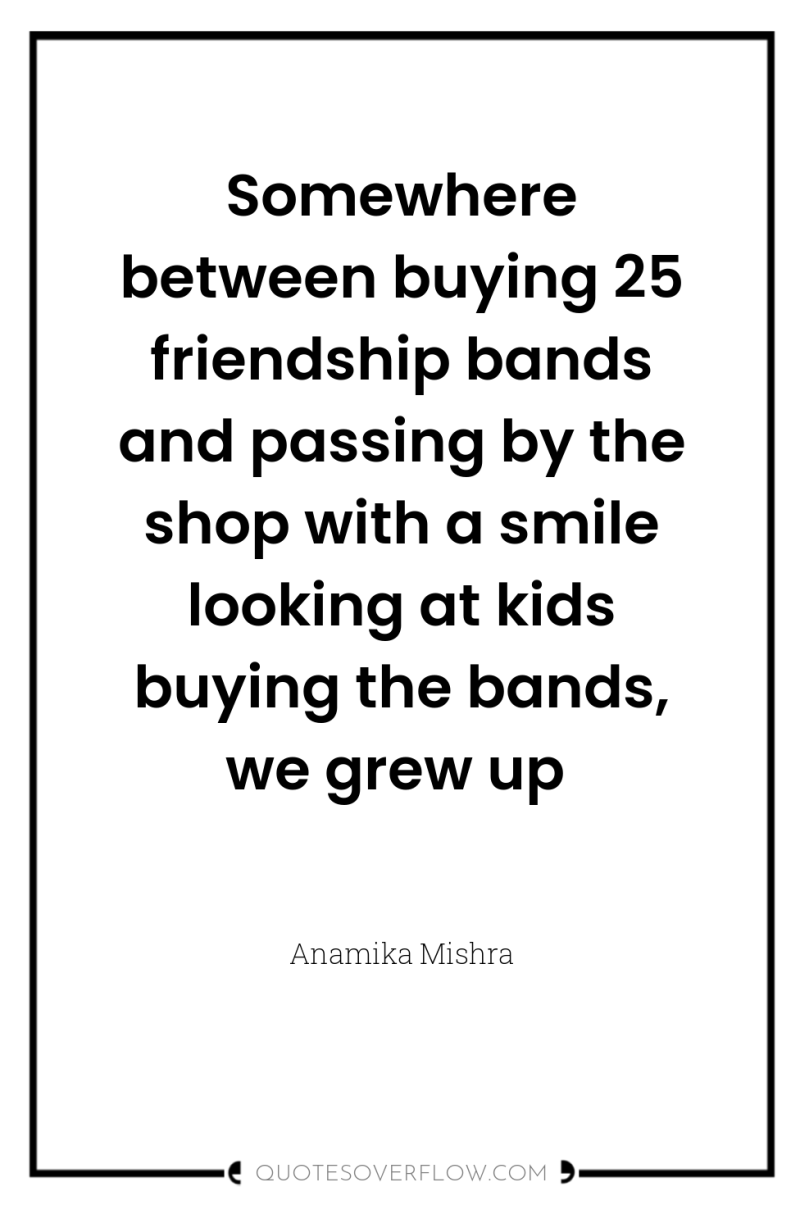 Somewhere between buying 25 friendship bands and passing by the...