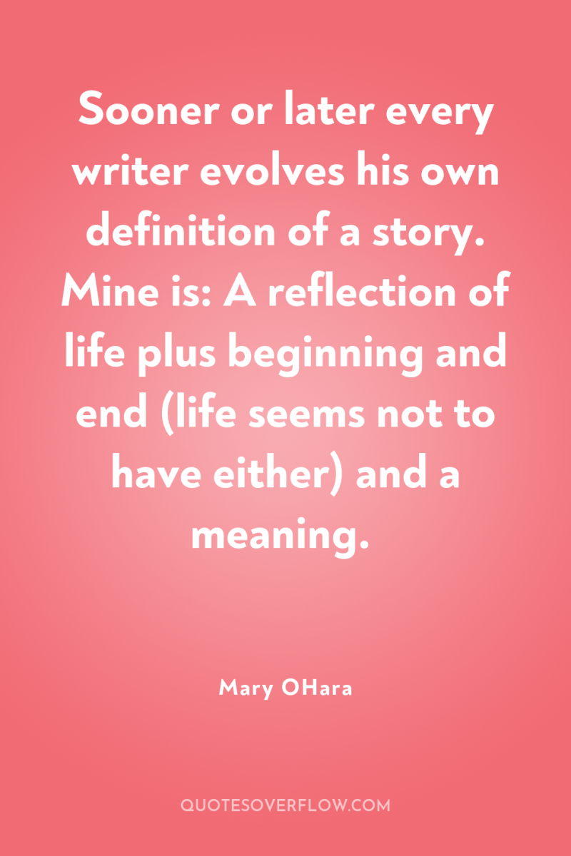 Sooner or later every writer evolves his own definition of...