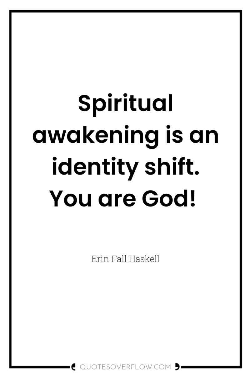 Spiritual awakening is an identity shift. You are God! 